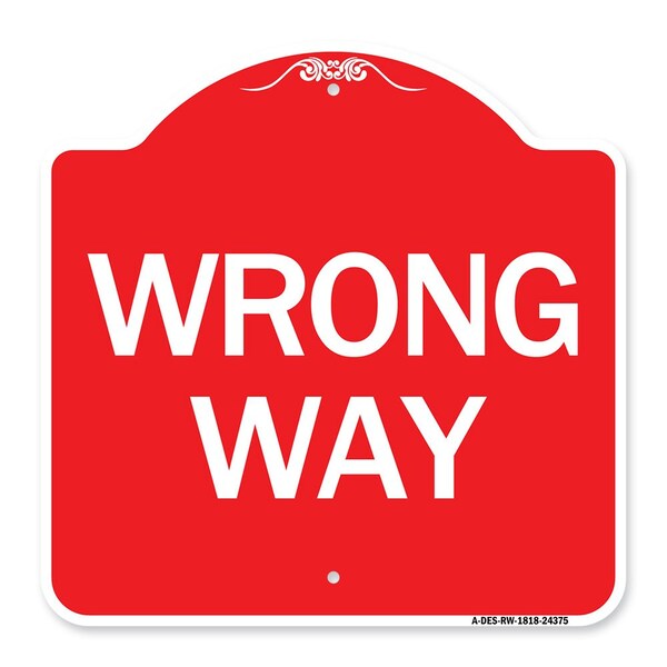 Designer Series Sign-Wrong Way, Red & White Aluminum Architectural Sign, 18" x 18", RW-1818-24375